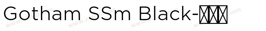 Gotham SSm Black字体转换